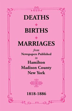 Deaths, Births, Marriages from Newspapers Published in Hamilton, Madison County, New York, 1818-1886 - Smith, E. P.; Scott, Joyce C.; Meyer, Mary K.