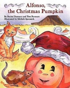 Alfonso, the Christmas Pumpkin - Formaro, Rachel Esme; Formaro, Tom