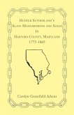 Hunter Sutherland's Slave Manumissions and Sales in Harford County, Maryland, 1775-1865