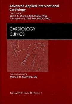 Advanced Applied Interventional Cardiology, an Issue of Cardiology Clinics - Sharma, Samin K; Kini, Annapoorna S