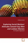 Exploring Social Workers' Attitudes toward Gay Men and Lesbian Women