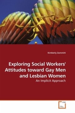 Exploring Social Workers' Attitudes toward Gay Men and Lesbian Women - Zammitt, Kimberly