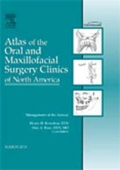 Management of the Airway, an Issue of Atlas of the Oral and Maxillofacial Surgery Clinics - Rowshan, Henry H; Baur, Dale A