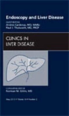 Endoscopy and Liver Disease, an Issue of Clinics in Liver Disease - Cardenas, Andres;Thuluvath, Paul J.