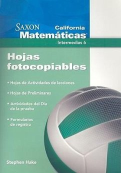 California Saxon Matematicas Intermedias 6: Hojas Fotocopiables - Hake, Stephen