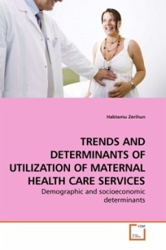 TRENDS AND DETERMINANTS OF UTILIZATION OF MATERNAL HEALTH CARE SERVICES - Zerihun, Habtamu
