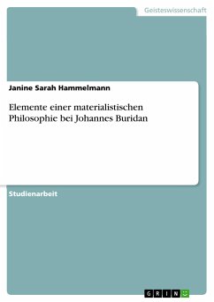 Elemente einer materialistischen Philosophie bei Johannes Buridan - Hammelmann, Janine Sarah