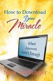 How to Download Your Miracle: When Answers Aren't Enough
