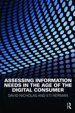 Assessing Information Needs in the Age of the Digital Consumer - Nicholas, David
