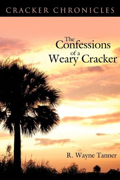 The Confessions of a Weary Cracker - Tanner, R. Wayne