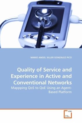 Quality of Service and Experience in Active and Conventional Networks Quality of Service and Experience in Active and Conventional Networks