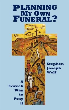 Planning My Own Funeral? - Wolf, Stephen Joseph