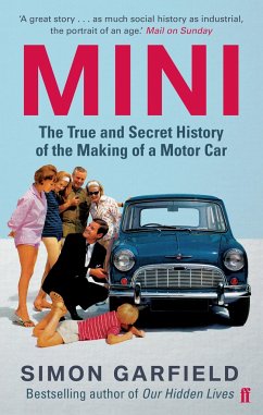 MINI: The True and Secret History of the Making of a Motor Car - Garfield, Simon