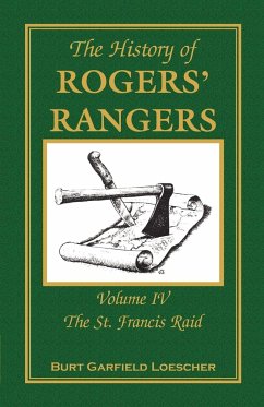 The History of Rogers' Rangers - Loescher, Burt Garfield