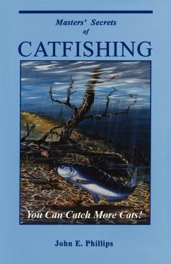 Masters' Secrets of Catfishing - Phillips, John E.