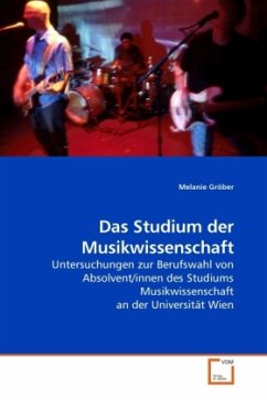 Das Studium der Musikwissenschaft - Gröber, Melanie