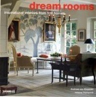 Dream Rooms: Inspirational Interiors from 100 Homes - Einsiedel, Andreas von; Thornycroft, Joanna