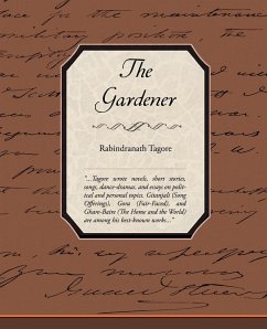 The Gardener - Tagore, Rabindranath