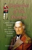 Defenders of the Frontier: Colonel Henry Bouquet and the Officers and Men of the Royal American Regiment, 1763-1764