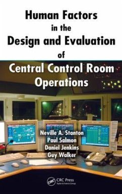 Human Factors in the Design and Evaluation of Central Control Room Operations - Stanton, Neville A; Salmon, Paul; Jenkins, Daniel; Walker, Guy