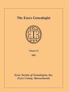 The Essex Genealogist, Volume 22, 2002 - Essex Society of Genealogists, Inc