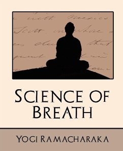 Science of Breath (New Edition) - Yogi Ramacharaka, Ramacharaka; Yogi Ramacharaka