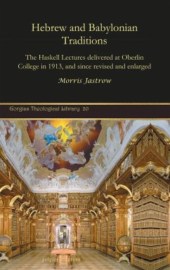 Hebrew and Babylonian Traditions - Jastrow, Morris Jr.