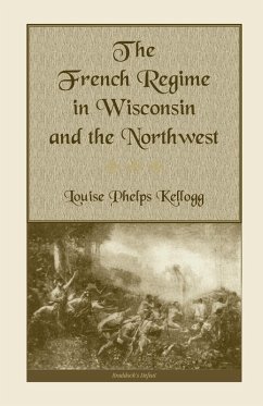 Cover The French Regime in Wisconsin and the Northwest