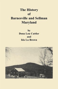 History of Barnesville and Sellman, Maryland - Cuttler, Dona; Brown, Ida Lu