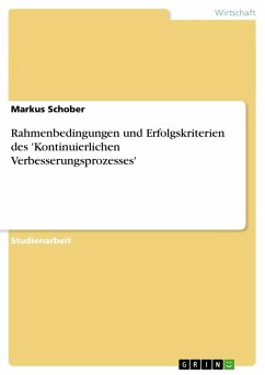 Rahmenbedingungen und Erfolgskriterien des 'Kontinuierlichen Verbesserungsprozesses' - Schober, Markus