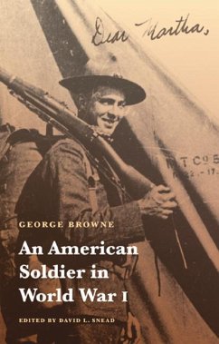 An American Soldier in World War I - Browne, George