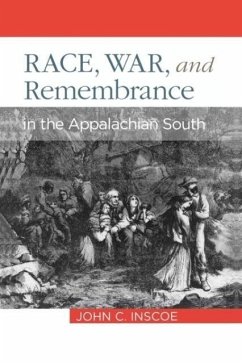 Race, War, and Remembrance in the Appalachian South - Inscoe, John C