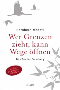 Wer Grenzen zieht, kann Wege öffnen - Moestl, Bernhard