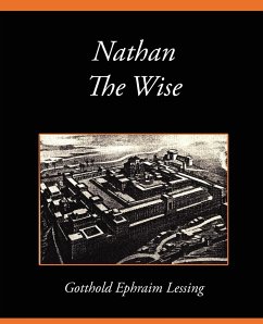 Nathan the Wise - Gotthold Ephraim Lessing, Ephraim Lessin; Gotthold Ephraim Lessing