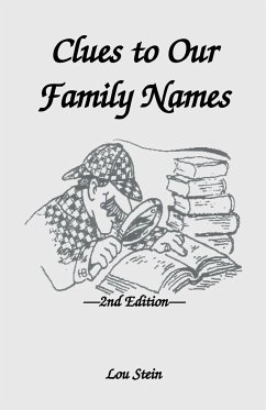 Clues to Our Family Names, 2nd Edition - Stein, Lou
