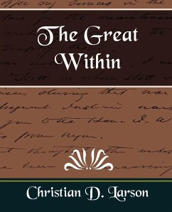 The Great Within - Christian D. Larson, D. Larson; Christian D. Larson