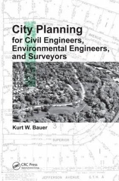 City Planning for Civil Engineers, Environmental Engineers, and Surveyors - Bauer, Kurt W