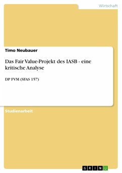 Das Fair Value-Projekt des IASB - eine kritische Analyse - Neubauer, Timo