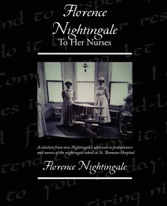 Florence Nightingale To Her Nurses - Nightingale, Florence