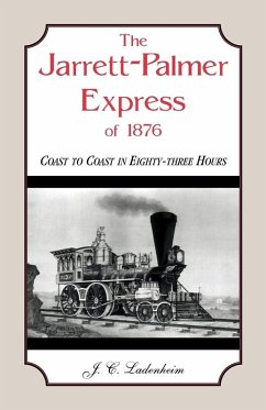 Cover The Jarrett-Palmer Express of 1876, Coast to Coast in Eighty-Three Hours