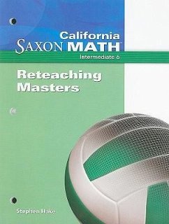 California Saxon Math, Intermediate 6 Reteaching Masters - Hake, Stephen