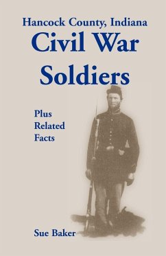 Cover Hancock County, Indiana, Civil War Soldiers Plus Related Facts
