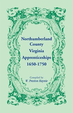 Northumberland County, Virginia Apprenticeships 1650-1750 - Haynie, W. Preston