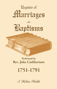 Register of Marriages and Baptisms performed by Rev. John Cuthbertson, 1751-1791 - Fields, S. Helen