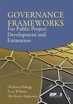 Governance Frameworks for Public Project Development and Estimation - Klakegg, Ole Jonny; Williams, Terry; Magnussen, Ole Morten