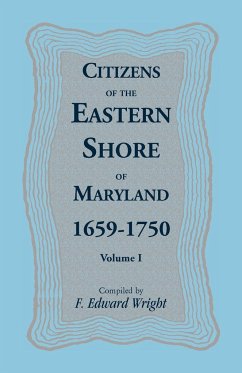 Citizens of the Eastern Shore of Maryland, 1659-1750 - Wright, F. Edward