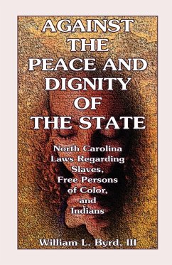 Against the Peace and Dignity of the State - Byrd, William L.; Byrd, William L. III