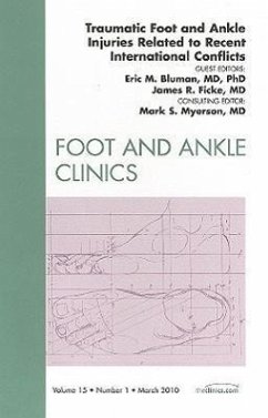 Traumatic Foot and Ankle Injuries Related to Recent International Conflicts, an Issue of Foot and Ankle Clinics - Bluman, Eric M.;Ficke, James R.