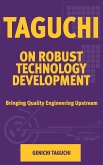 Taguchi on Robust Quality Development Bringing Quality Engineering Upstream