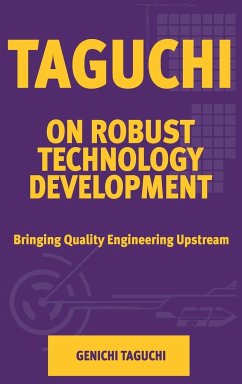 Taguchi on Robust Quality Development Bringing Quality Engineering Upstream - Taguchi, Genichi